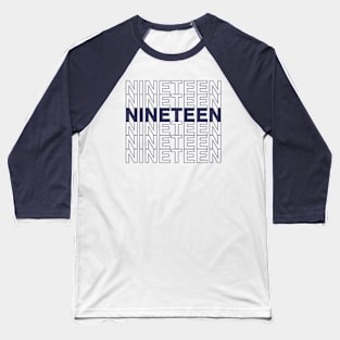 NINETEEN (Navy Text) Baseball T-Shirt